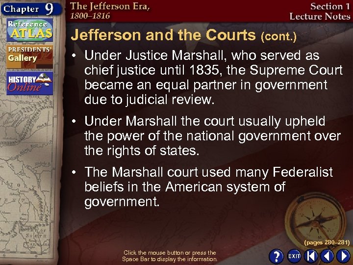 Jefferson and the Courts (cont. ) • Under Justice Marshall, who served as chief