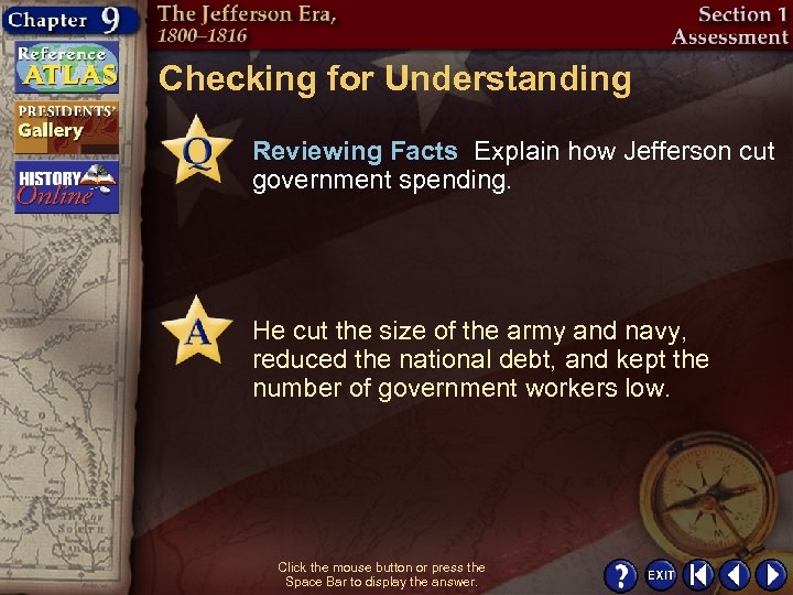 Checking for Understanding Reviewing Facts Explain how Jefferson cut government spending. He cut the