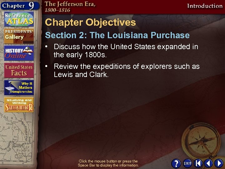 Chapter Objectives Section 2: The Louisiana Purchase • Discuss how the United States expanded