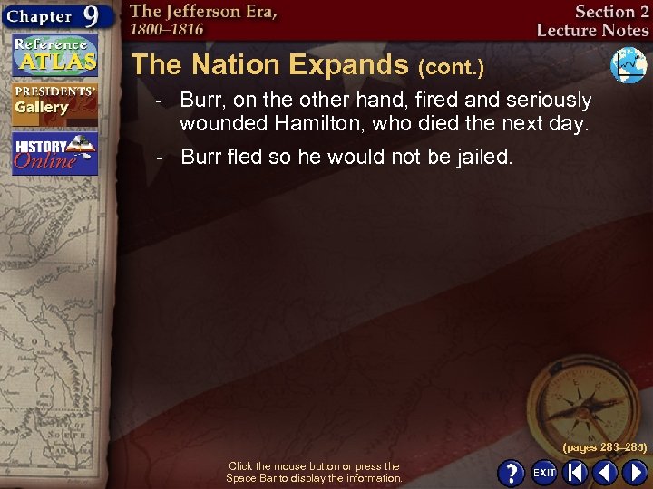 The Nation Expands (cont. ) - Burr, on the other hand, fired and seriously