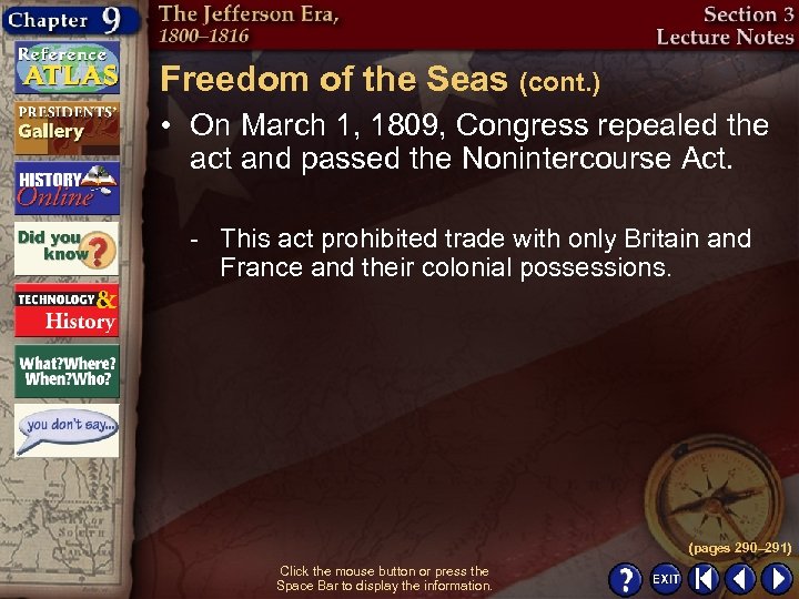 Freedom of the Seas (cont. ) • On March 1, 1809, Congress repealed the