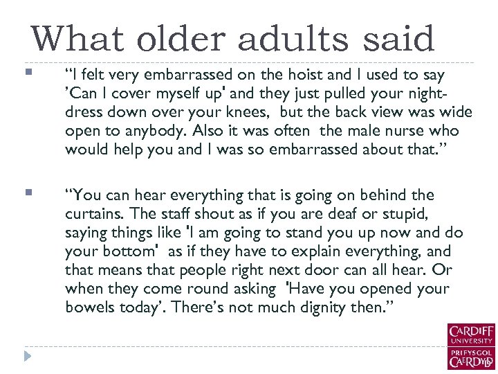 What older adults said § “I felt very embarrassed on the hoist and I