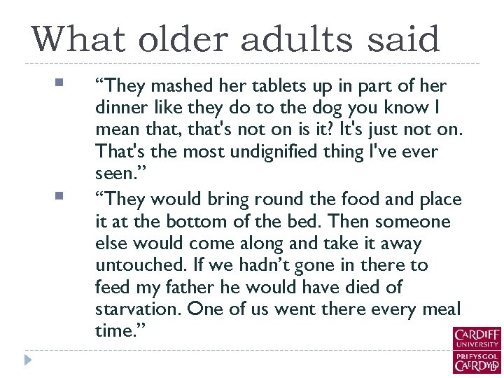 What older adults said § § “They mashed her tablets up in part of