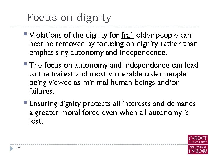 Focus on dignity § Violations of the dignity for frail older people can best