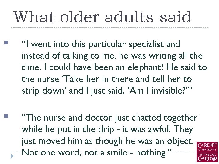 What older adults said § “I went into this particular specialist and instead of