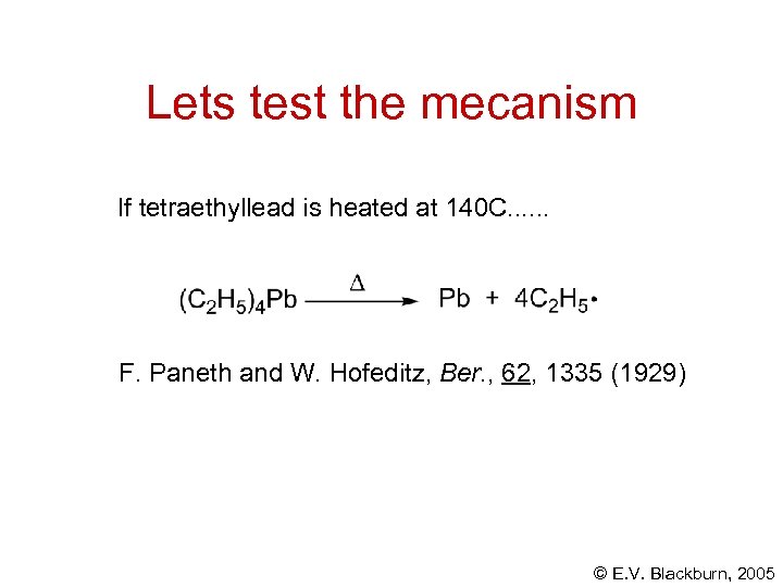 Lets test the mecanism If tetraethyllead is heated at 140 C. . . F.