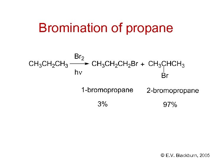 Bromination of propane © E. V. Blackburn, 2005 