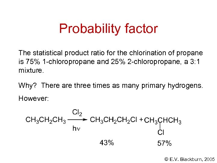 Probability factor The statistical product ratio for the chlorination of propane is 75% 1