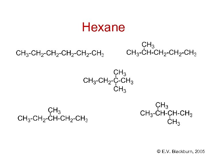 Hexane © E. V. Blackburn, 2005 