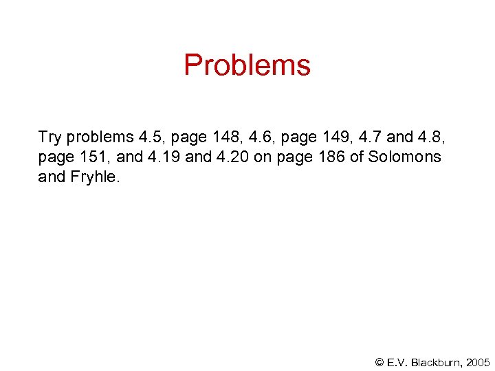 Problems Try problems 4. 5, page 148, 4. 6, page 149, 4. 7 and