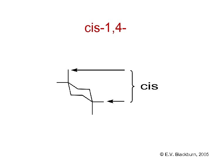 cis-1, 4 - © E. V. Blackburn, 2005 