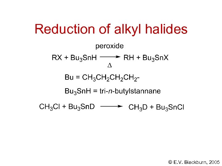 Reduction of alkyl halides © E. V. Blackburn, 2005 