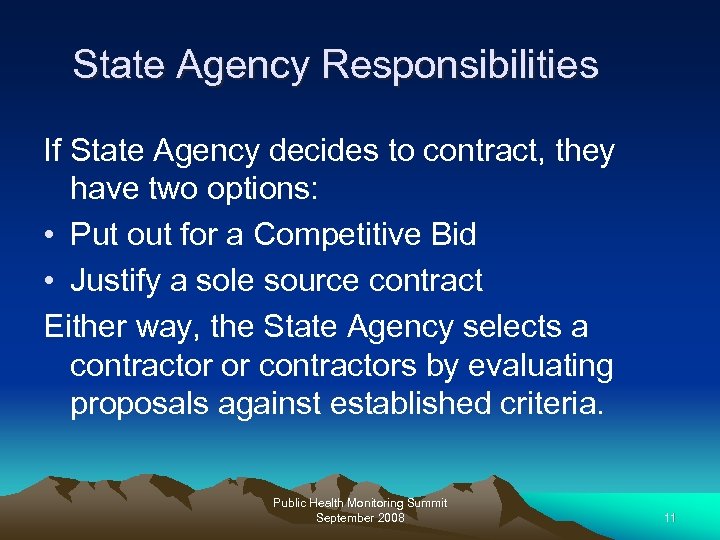 State Agency Responsibilities If State Agency decides to contract, they have two options: •