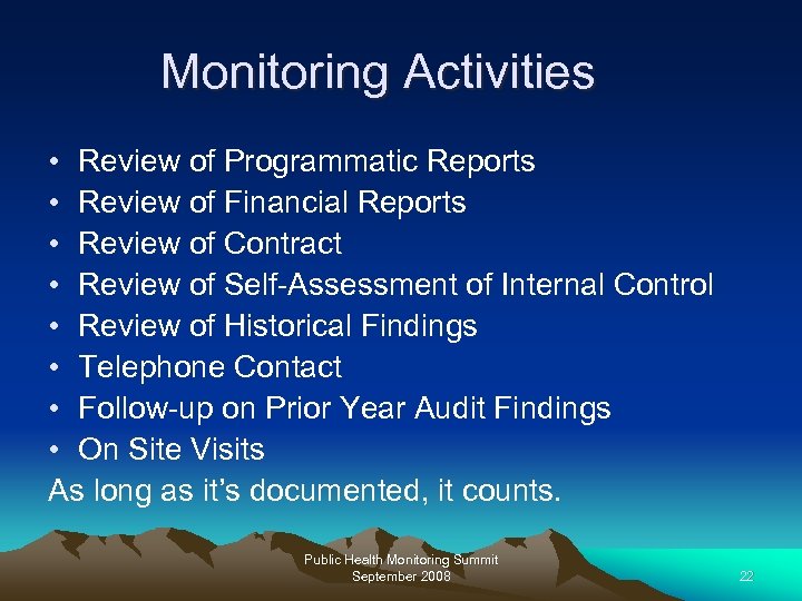 Monitoring Activities • Review of Programmatic Reports • Review of Financial Reports • Review