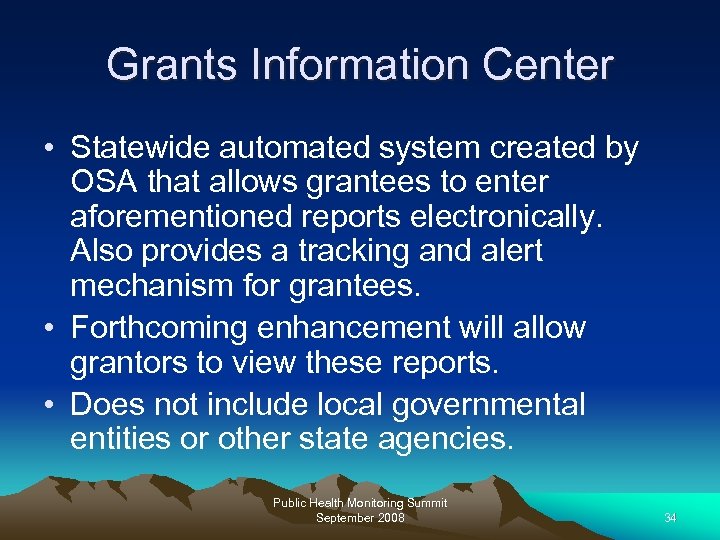 Grants Information Center • Statewide automated system created by OSA that allows grantees to