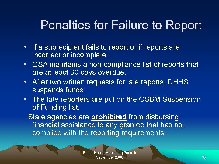 Penalties for Failure to Report • If a subrecipient fails to report or if