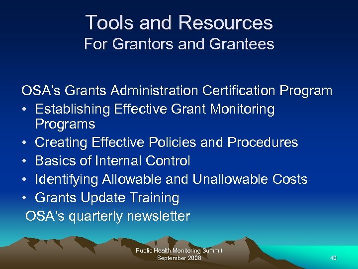 Tools and Resources For Grantors and Grantees OSA’s Grants Administration Certification Program • Establishing