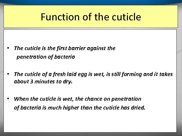 Function of the cuticle • The cuticle is the first barrier against the penetration