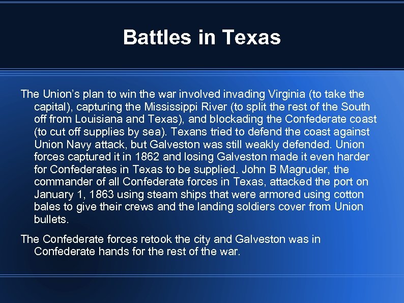 Battles in Texas The Union’s plan to win the war involved invading Virginia (to