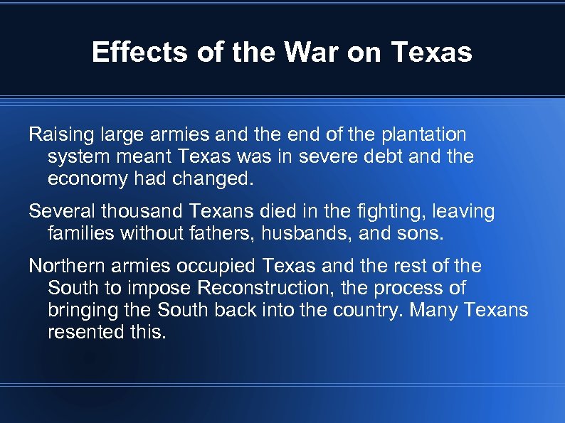 Effects of the War on Texas Raising large armies and the end of the