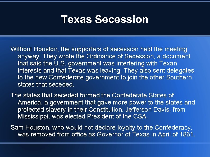 Texas Secession Without Houston, the supporters of secession held the meeting anyway. They wrote