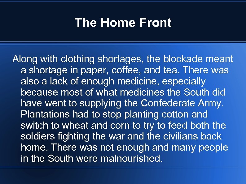 The Home Front Along with clothing shortages, the blockade meant a shortage in paper,