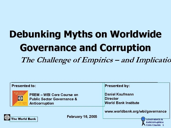 Debunking Myths on Worldwide Governance and Corruption The Challenge of Empirics – and Implication