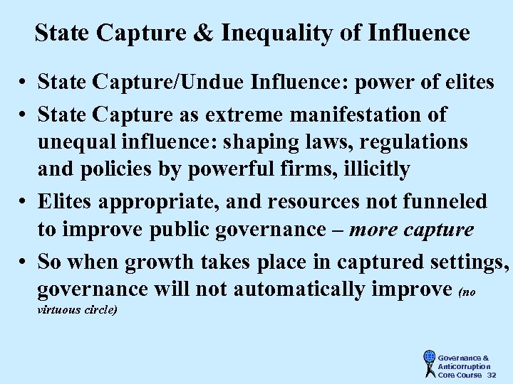State Capture & Inequality of Influence • State Capture/Undue Influence: power of elites •