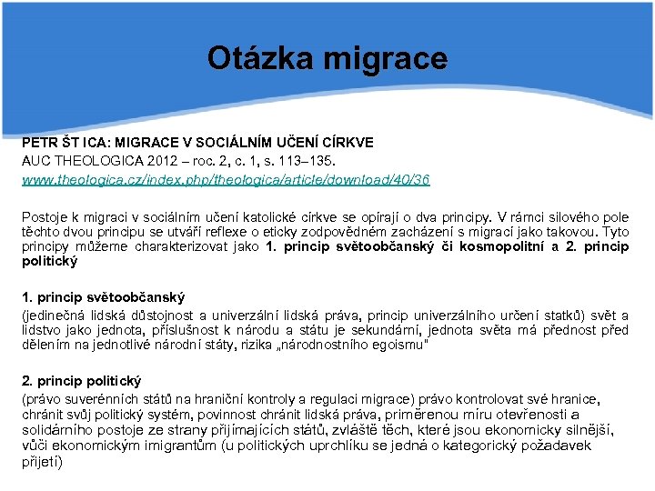 Otázka migrace PETR ŠT ICA: MIGRACE V SOCIÁLNÍM UČENÍ CÍRKVE AUC THEOLOGICA 2012 –