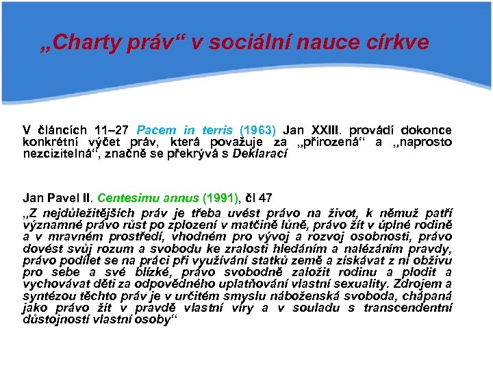 „Charty práv“ v sociální nauce církve V článcích 11– 27 Pacem in terris (1963)