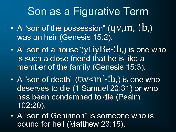  • Son as a Figurative Term A “son of the possession” (qv, m,