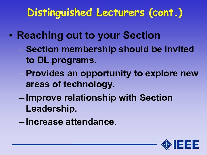 Distinguished Lecturers (cont. ) • Reaching out to your Section – Section membership should