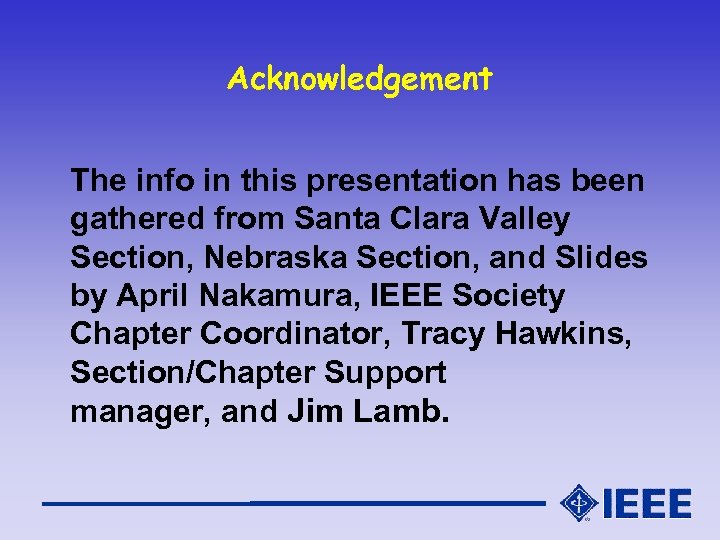 Acknowledgement The info in this presentation has been gathered from Santa Clara Valley Section,