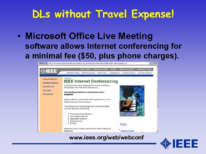 DLs without Travel Expense! • Microsoft Office Live Meeting software allows Internet conferencing for