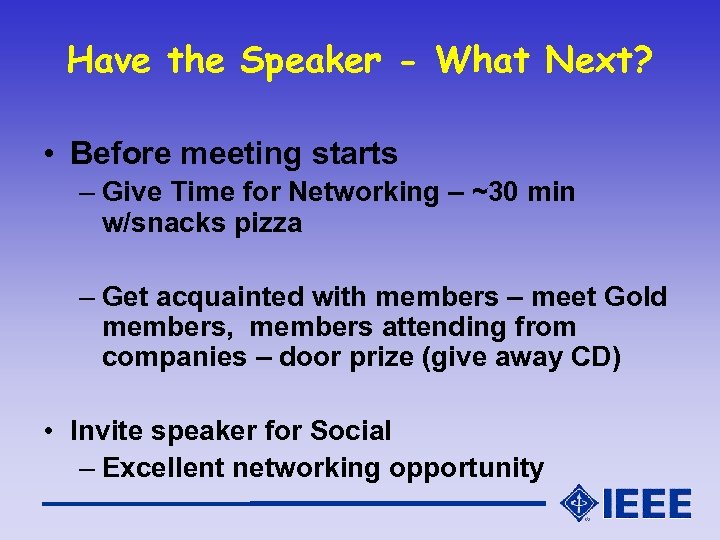 Have the Speaker - What Next? • Before meeting starts – Give Time for