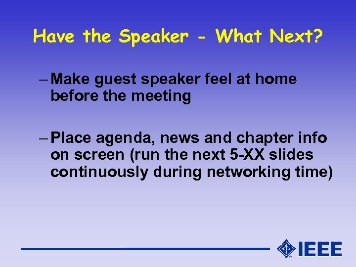 Have the Speaker - What Next? – Make guest speaker feel at home before