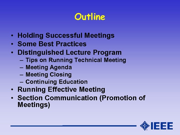 Outline • Holding Successful Meetings • Some Best Practices • Distinguished Lecture Program –