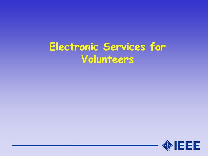Electronic Services for Volunteers 