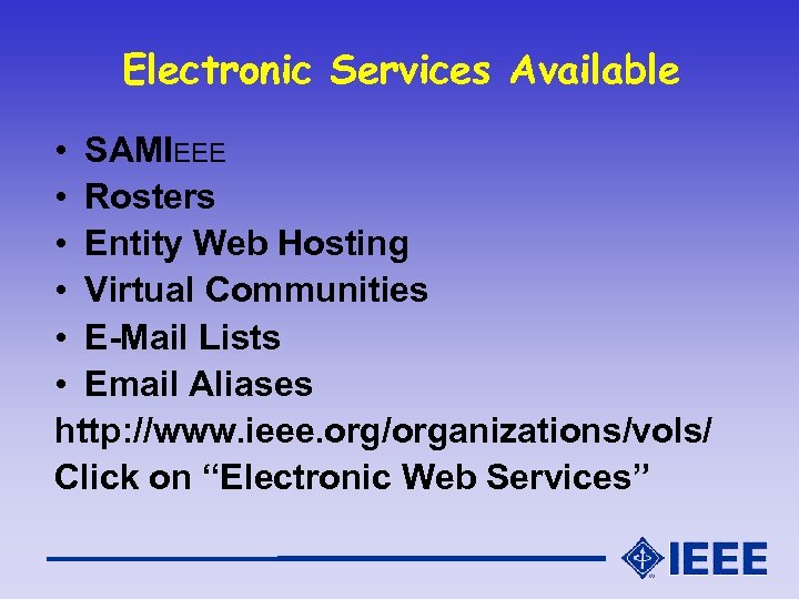 Electronic Services Available • SAMIEEE • Rosters • Entity Web Hosting • Virtual Communities