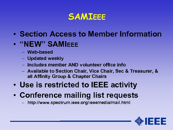 SAMIEEE • Section Access to Member Information • “NEW” SAMIEEE – – Web-based Updated