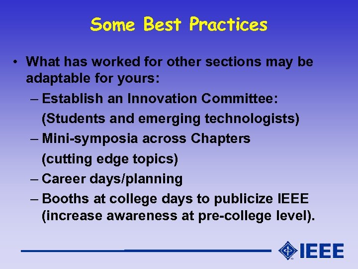 Some Best Practices • What has worked for other sections may be adaptable for