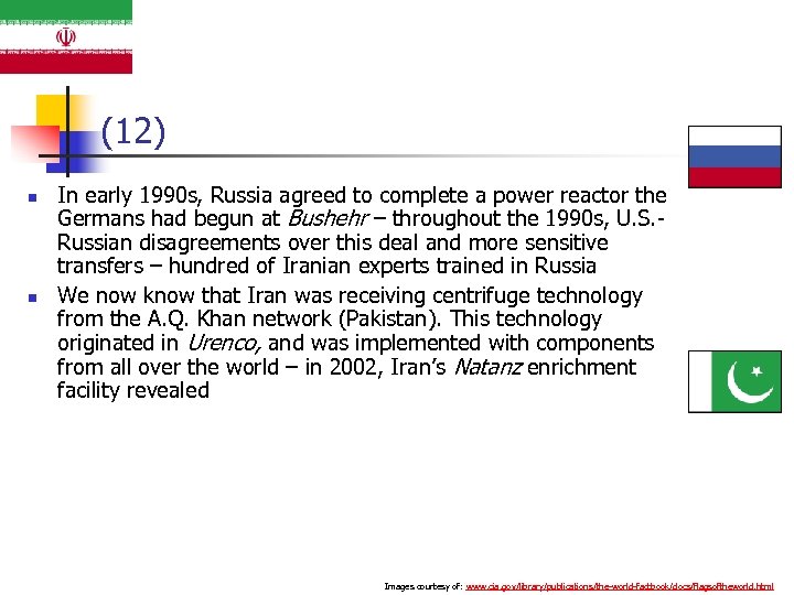 (12) n n In early 1990 s, Russia agreed to complete a power reactor