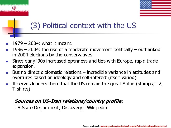 (3) Political context with the US n n n 1979 – 2004: what it
