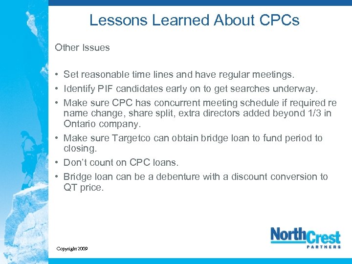 Lessons Learned About CPCs Other Issues • Set reasonable time lines and have regular