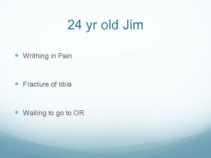 24 yr old Jim Writhing in Pain Fracture of tibia Waiting to go to