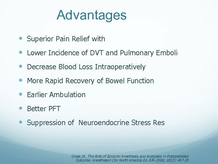 Advantages Superior Pain Relief with Lower Incidence of DVT and Pulmonary Emboli Decrease Blood