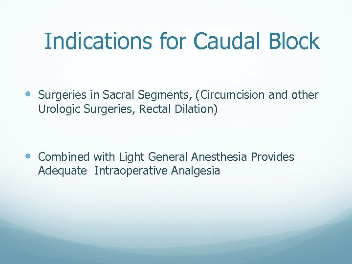 Indications for Caudal Block Surgeries in Sacral Segments, (Circumcision and other Urologic Surgeries, Rectal