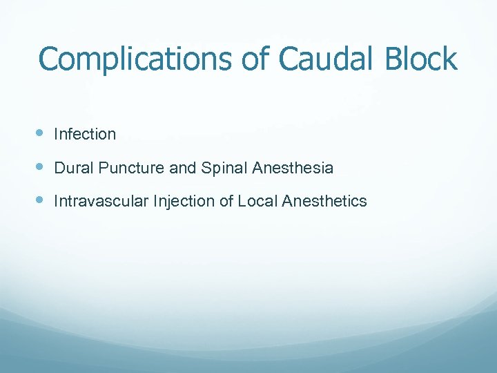 Complications of Caudal Block Infection Dural Puncture and Spinal Anesthesia Intravascular Injection of Local
