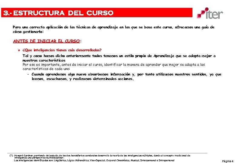 3. - ESTRUCTURA DEL CURSO Para una correcta aplicación de las técnicas de aprendizaje