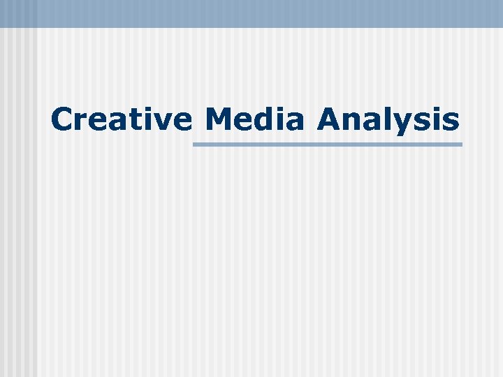 Creative Media Analysis 